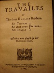 Rowley, Wilkins & Day 'Travailes of the Three English Brothers' 1607. Kindly provided by the Folger Shakespeare Library