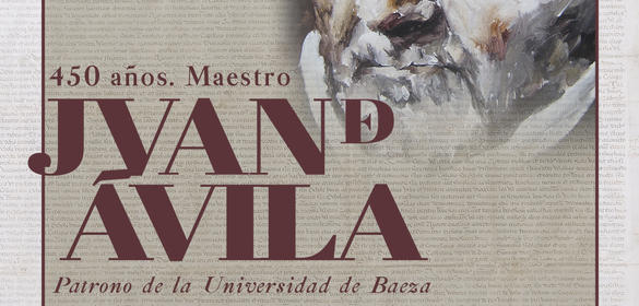 Obra invitada: "450 años. Maestro Juan de Ávila. Patrono de la Universidad de Baeza"