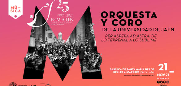 Concierto "PER ASPERA AD ASTRA: DE LO TERRENAL A LO SUBLIME" Orquesta y Coro de la Universidad de Jaén - Festival de Música Antigua de Úbeda y Baeza (21/11/21)