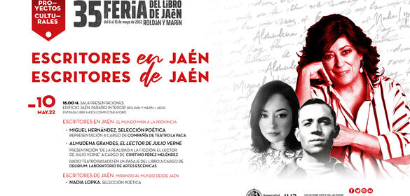 Proyecto Cultural ESCRITORES DE JAÉN, ESCRITORES EN JAÉN coordinado por Beatriz Valverde (Universidad de Jaén) 35 FERIA DEL LIBRO DE JAÉN (6 al 15 de mayo)