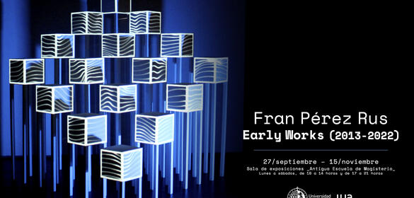 Early Works (2013 - 2022) de Fran Pérez Rus  (27/09/22 - 15/11/22)
