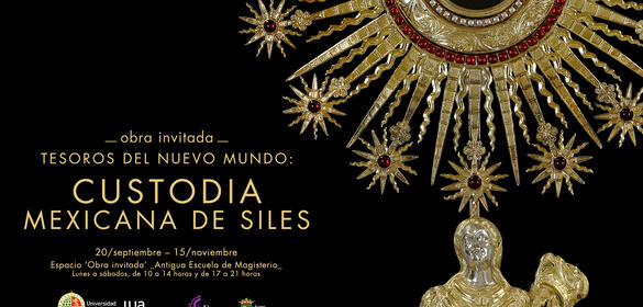 Tesoros del nuevo mundo: Custodia mexicana de Siles - (20/09 - 15/11/22)