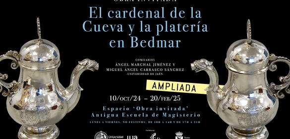 Cartel de la exposición "Obra Invitada"  El cardenal de la Cueva y la platería en Bedmar 