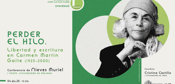 Conferencia Centenario Carmen Martín Gaite "Perder el hilo. Libertad y escritura en Carmen Martín Gaite " 