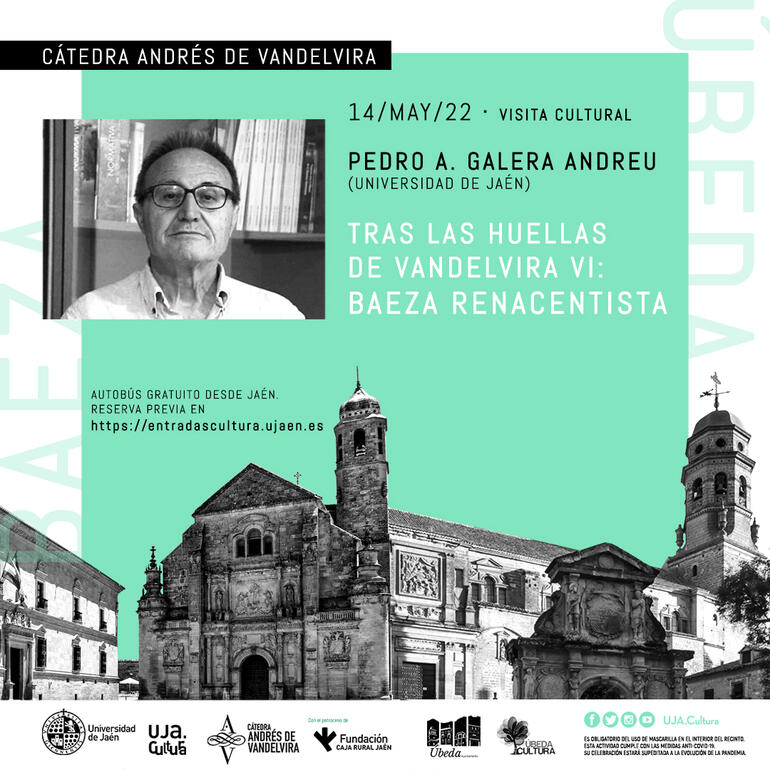 Cátedra Vandelvira - Tras las huellas de Vandelvira VI - "Baeza renacentista" Visita cultural a cargo de Pedro Galera Andreu