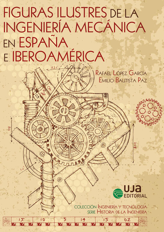 FIGURAS ILUSTRES DE LA INGENIERÍA MECÁNICA EN ESPAÑA E IBEROAMÉRICA