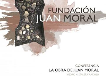Cartel de la conferencia "La obra de Juan Moral"