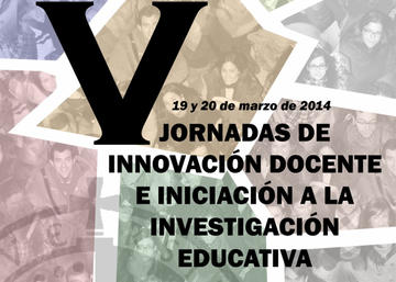 Información V Jornadas de Innovación Docente e Iniciación a la Investigación Edu