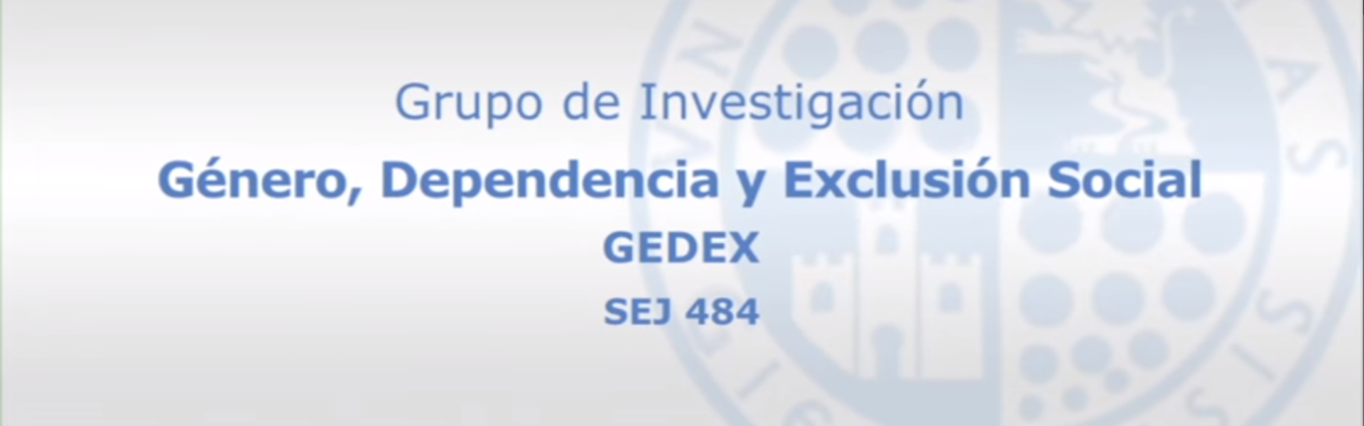Género, Dependencia y Exclusión Social (GEDEX) 