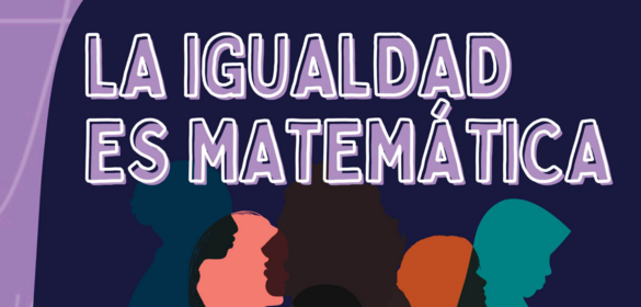 LA IGUALDAD ES MATEMÁTICA. MUJERES QUE ROMPIERON BARRERAS