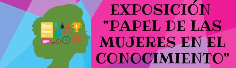 EXPOSICIÓN MUJER EN LA GENERACIÓN DEL CONOCIMIENTO