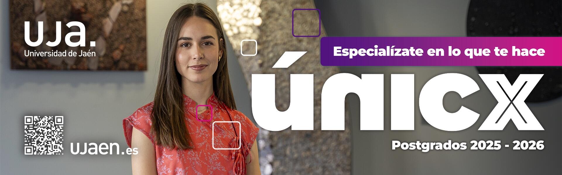 Postgrados UJA 2025-2026. 'Especialízate en lo que te hace unicx'